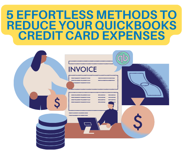 AHMB 5 Effortless Methods to Reduce Your QuickBooks Credit Card Expenses