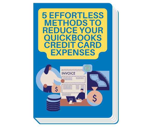 5 Effortless Methods to Reduce Your QuickBooks Credit Card Expenses